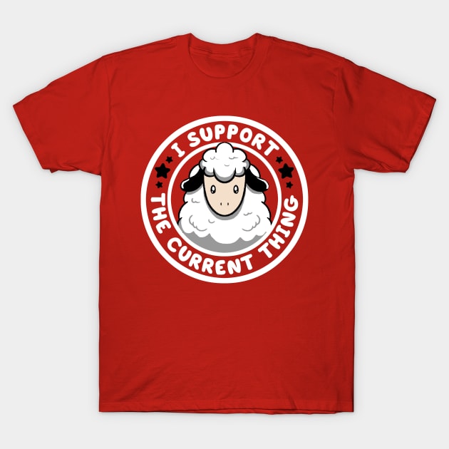 I Support the Current Thing Funny Sheep by Tobe Fonseca T-Shirt by Tobe_Fonseca